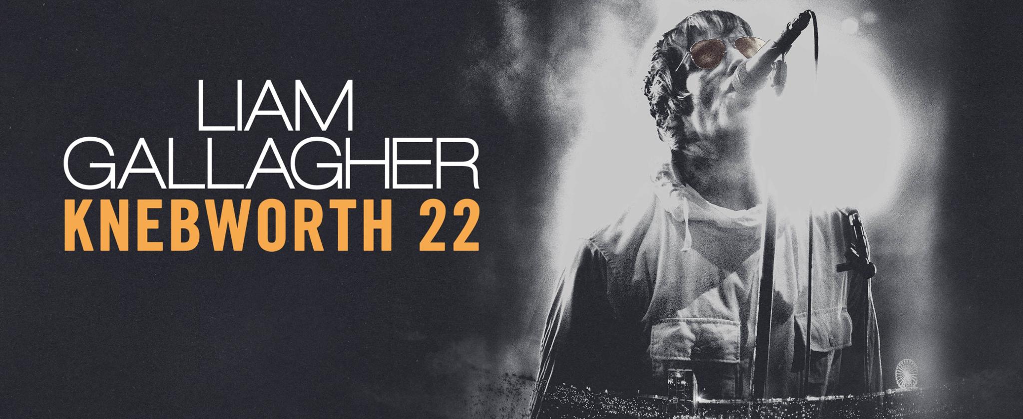 Liam Gallagher: At Knebworth 22