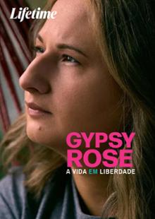 Gypsy Rose: A Vida Em Liberdade