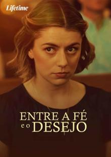 Entre A Fé E O Desejo