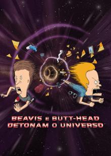 Beavis e Butt-Head: Detonam o Universo