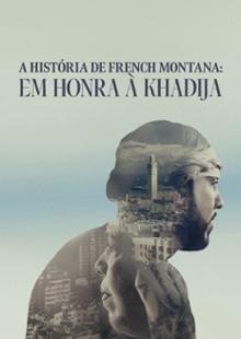 A História de French Montana: Em honra à Khadija