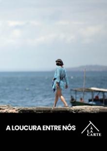 A Loucura Entre Nós